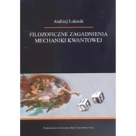 Nauka - UMCS Wydawnictwo Uniwersytetu Marii Curie-Skłodows Filozoficzne zagadnienia mechaniki kwantowej Andrzej Łukasik - miniaturka - grafika 1