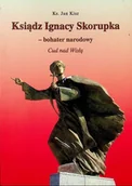 Biografie i autobiografie - Ksiądz Ignacy Skorupka - bohater narodowy - miniaturka - grafika 1
