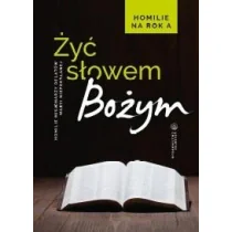 Żyć Słowem Bożym. Homilie na rok A - Religia i religioznawstwo - miniaturka - grafika 1