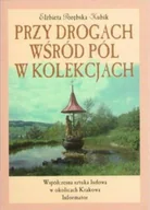 Przewodniki - Przy drogach wśród pól w kolekcjach - miniaturka - grafika 1