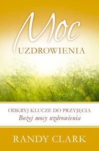 Koinonia Moc uzdrowienia - Clark Randy - Religia i religioznawstwo - miniaturka - grafika 2