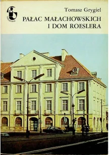 Pałac Małachowskich i dom Roeslera - Książki o kulturze i sztuce - miniaturka - grafika 1