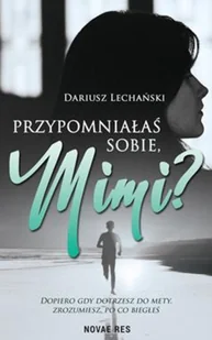 Novae Res Przypomniałaś sobie, Mimi$1003 - Dariusz Lechański - Literatura obyczajowa - miniaturka - grafika 2