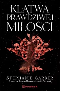 Klątwa prawdziwej miłości - Stephanie Garber - Literatura obyczajowa - miniaturka - grafika 1