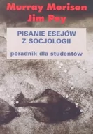 Pedagogika i dydaktyka - Morrison Murray, Pey Jim Pisanie esejów z socjologii - mamy na stanie, wyślemy natychmiast - miniaturka - grafika 1