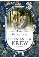 Proza - Słowiańska krew - Anna Krzysteczko - miniaturka - grafika 1