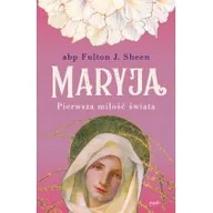 Religia i religioznawstwo - Maryja. Pierwsza miłość świata - miniaturka - grafika 1