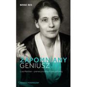 Biografie i autobiografie - Novae Res Zapomniany geniusz. Lise Meitner - pierwsza dama fizyki jądrowej - Tomasz Pospieszny - miniaturka - grafika 1