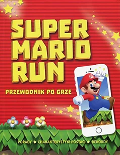 Scullion Chris Super Mario Run. Przewodnik po grze - Książki edukacyjne - miniaturka - grafika 2