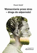 Książki medyczne - Wzmacnianie przez stres - droga do odporności - miniaturka - grafika 1