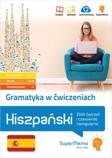Gramatyka w ćwiczeniach Hiszpański Zbiór ćwiczeń i czasowniki nieregularne López Iván Medel Mionskowska Żaneta Glińska Monika - Nauka Gramatyka w ćwiczeniach Hiszpański Zbiór ćwiczeń i czasowniki nieregularne López Iván Medel Mionskowska Żaneta Glińska Monika - Nauka - miniaturka - grafika 2