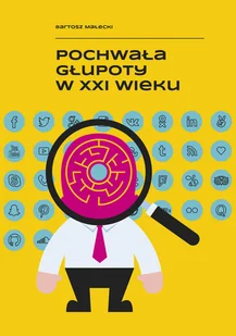 Pochwała Głupoty w XXI wieku - Rozwój osobisty - miniaturka - grafika 1