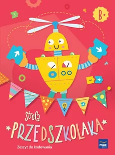 Strefa przedszkolaka. Poziom B+. Zeszyt do kodowania - Edukacja przedszkolna - miniaturka - grafika 1