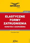 Prawo - Elastyczne formy zatrudnienia korzyści i zagrożenia Przemysław Jeżek - miniaturka - grafika 1