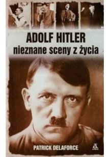 Adolf Hitler Nieznane sceny z życia - Historia świata - miniaturka - grafika 2
