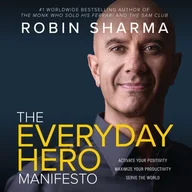 Audiobooki obcojęzyczne - Everyday Hero Manifesto: Activate Your Positivity, Maximize Your Productivity, Serve the World - miniaturka - grafika 1