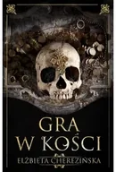 Historia świata - Gra w kości - Elżbieta Cherezińska - miniaturka - grafika 1
