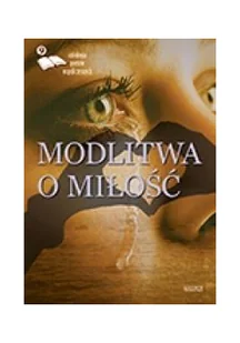 Modlitwa o miłość - Poezja - miniaturka - grafika 2