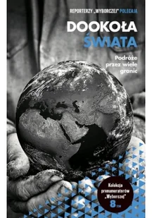 Dookoła Świata Tom 8 Podróże przez wiele granic - Książki podróżnicze - miniaturka - grafika 2