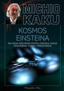 Nauka - Kaku Michio Kosmos einsteina jak wizja wielkiego fizyka zmieniła nasze rozumienie czasu i przestrzeni - miniaturka - grafika 1