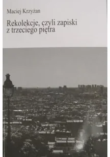 Rekolekcje, czyli zapiski z trzeciego piętra - Poezja - miniaturka - grafika 1