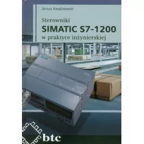 Sterowniki SIMATIC S7-1200 w praktyce inżynierskiej - Kwaśniewski Janusz - Biznes - miniaturka - grafika 1