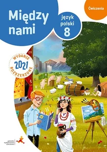 GWO J.Polski SP 8 Między nami ćw. wersja B wyd.2021 A. Łuczak, A. Murdzek - Podręczniki dla szkół podstawowych - miniaturka - grafika 1