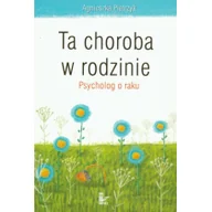 Psychologia - Impuls Ta choroba w rodzinie. Psycholog o raku - Agnieszka Pietrzyk - miniaturka - grafika 1