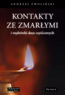 Kontakty ze zmarłymi i wędrówki dusz czyśćcowych - Ezoteryka - miniaturka - grafika 1