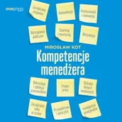 Audiobooki - literatura popularnonaukowa - Kompetencje menedżera Mirosław Kot MP3) - miniaturka - grafika 1