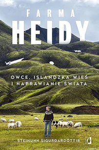 Farma Heidy. Owce islandzka wieś i naprawianie świata - Felietony i reportaże - miniaturka - grafika 1