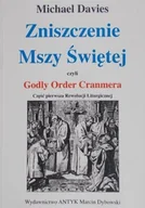 Religia i religioznawstwo - Zniszczenie Mszy Świętej czyli Godly Order Cranmera - miniaturka - grafika 1