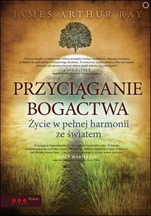Przyciąganie bogactwa. Życie w pełnej harmonii ze światem - Psychologia - miniaturka - grafika 1