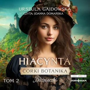 Córki botanika. Bliźniaczki. Tom 2. Hiacynta Urszula Gajdowska - Audiobooki - literatura piękna - miniaturka - grafika 1