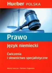 Hueber Prawo Język niemiecki Ćwiczenia i słownictwo specjalistyczne - Maciej Ganczar, Barbara Rogowska