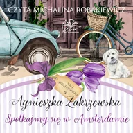 Audiobooki - literatura popularnonaukowa - Spotkajmy się w Amsterdamie. Saga amsterdamska. Tom 4 Agnieszka Zakrzewska - miniaturka - grafika 1