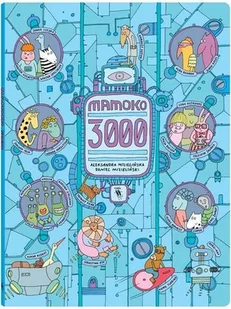 Mizielińska Aleksandra, Mizieliński Daniel Mamoko 3000 - Powieści i opowiadania - miniaturka - grafika 1