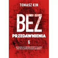 Felietony i reportaże - Ringier Axel Springer Bez przedawnienia - Tomasz Kin - miniaturka - grafika 1