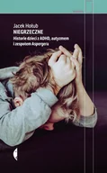 E-booki - literatura faktu - Niegrzeczne. Historie dzieci z ADHD, autyzmem i zespołem Aspergera - miniaturka - grafika 1