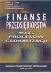 Finanse przedsiębiorstw wobec procesów globalizacji - Biznes - miniaturka - grafika 1