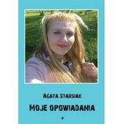 Opowiadania - Moje Opowiadania Agata Starsiak - miniaturka - grafika 1