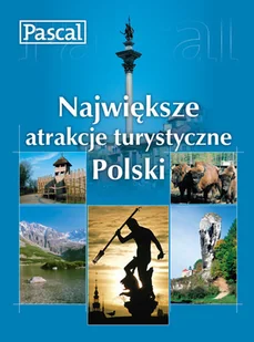 Największe Atrakcje Turystyczne Polski - Przewodniki - miniaturka - grafika 1