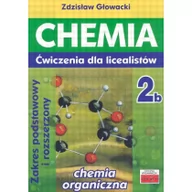 Pomoce naukowe - Chemia 2b. Ćwiczenia dla licealistów. Zakres podstawowy i rozszerzony - miniaturka - grafika 1