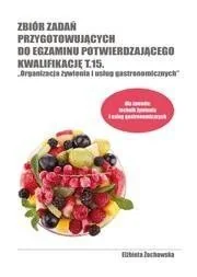 Format AB Zbiór zadań przygotowujących do egzaminu potwierdzającego kwalifikację T.15. ""Organizacja żywienia i usług gastronomicznych"" - Elżbieta Żochowska - Podręczniki dla liceum - miniaturka - grafika 2