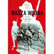 Historia Polski - Maciej Górny; Włodzimierz Borodziej Nasza wojna Narody 1917-1923 Tom 2 - miniaturka - grafika 1