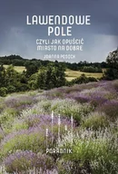 Rozwój osobisty - Lawendowe pole, czyli jak opuścić miasto na dobre - miniaturka - grafika 1