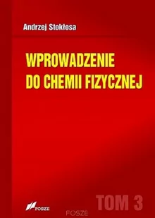 Wprowadzenie do chemii fizycznej T.3 Andrzej Stokłosa - Podręczniki dla szkół wyższych - miniaturka - grafika 1