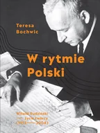 Książki o kulturze i sztuce - Polskie Wydawnictwo Muzyczne W rytmie Polski - Teresa Bochwic - miniaturka - grafika 1