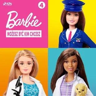 Barbie. Możesz być kim chcesz. Część 4 - Audiobooki dla dzieci i młodzieży - miniaturka - grafika 1