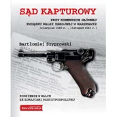 Historia świata - Historyczna Sąd kapturowy przy Komendzie Głównej Związku Walki Zbrojnej w Warszawie - Szyprowski Bartłomiej - miniaturka - grafika 1